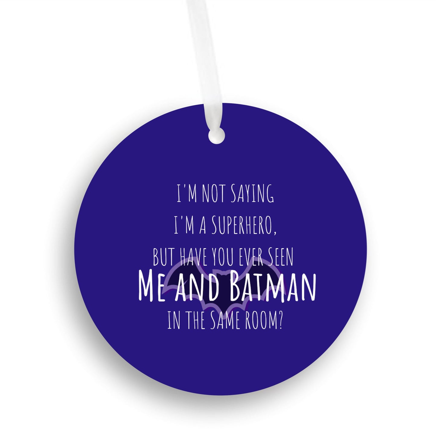 I'm Not Saying I'm a Superhero Christmas Ornament - Get 30% Off When You Buy 10 or More
