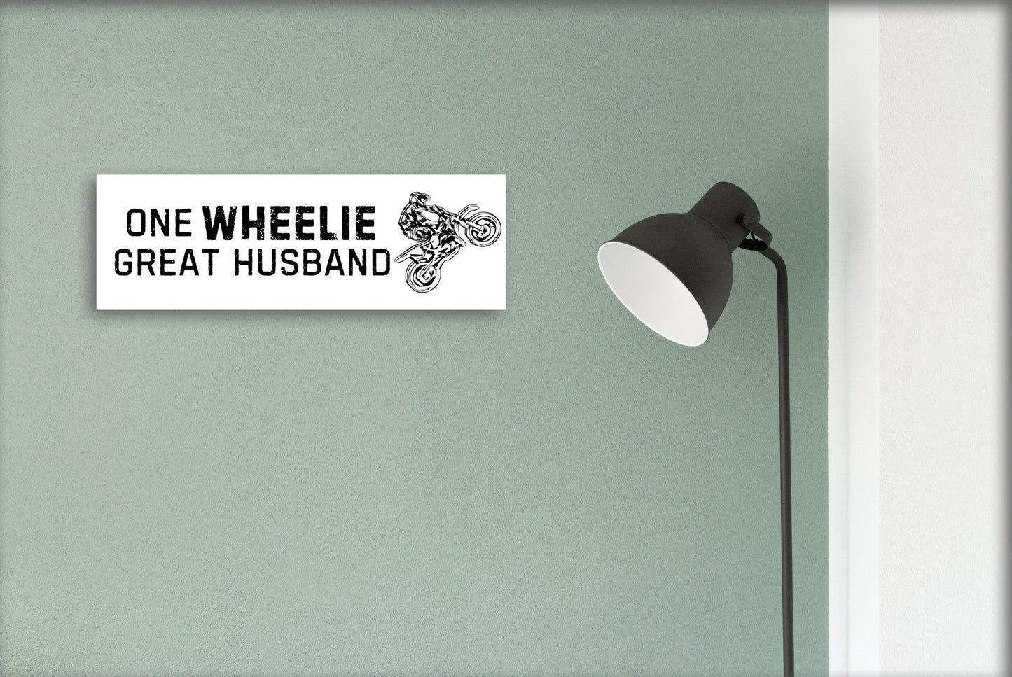 One Wheelie Great Husband Sign
