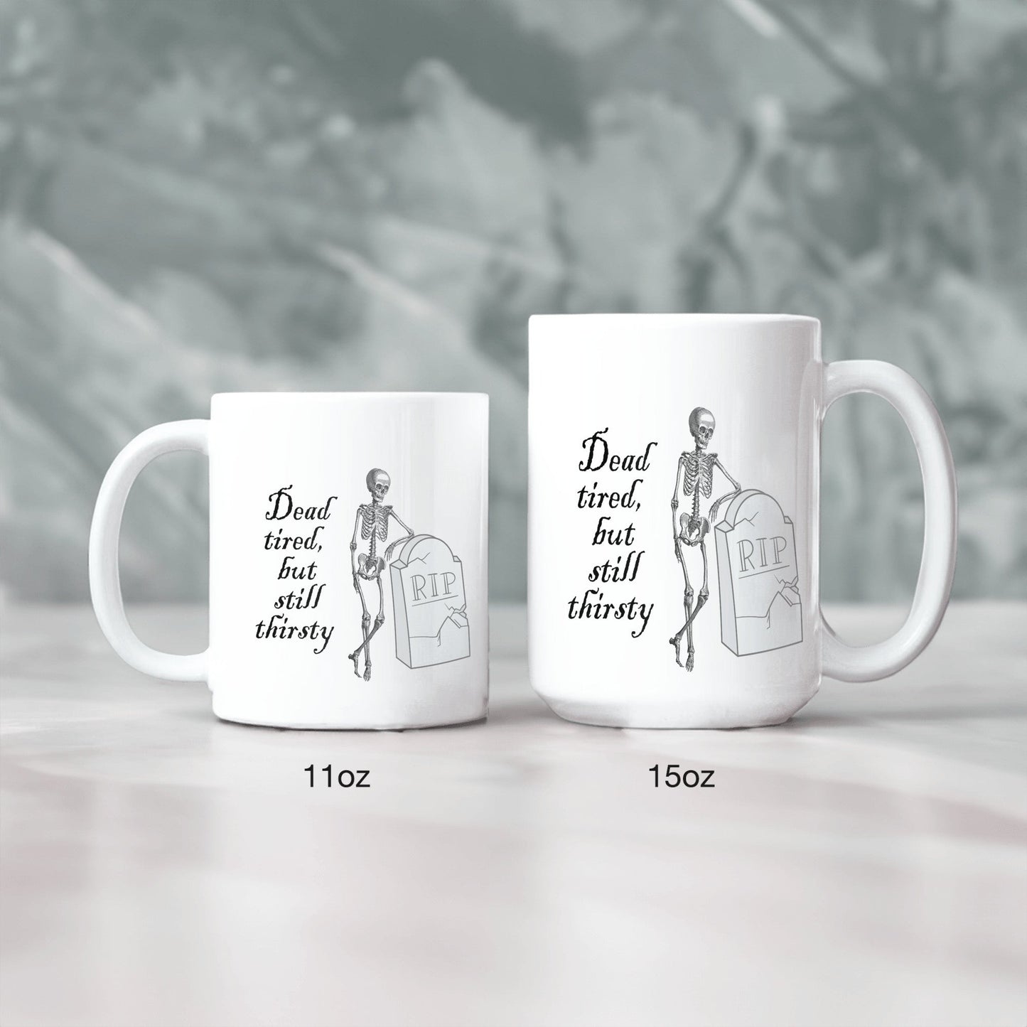 Dead Tired, but Still Thirsty Halloween Skeleton Mug