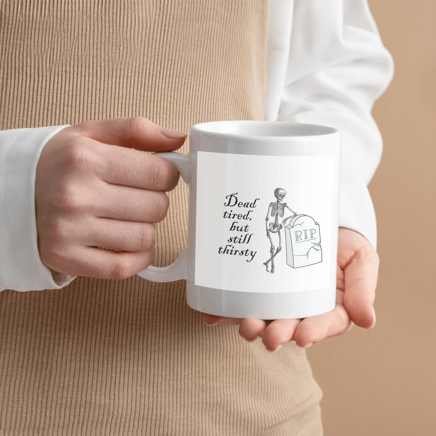 Dead Tired, but Still Thirsty Halloween Skeleton Mug