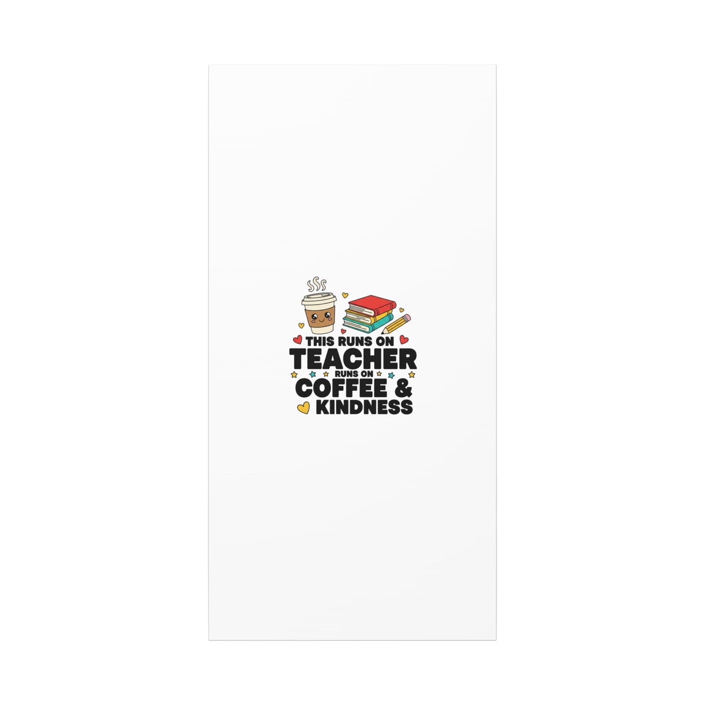 This Runs on Teacher, Coffee & Kindness Canvas | Teacher Appreciation Gifts