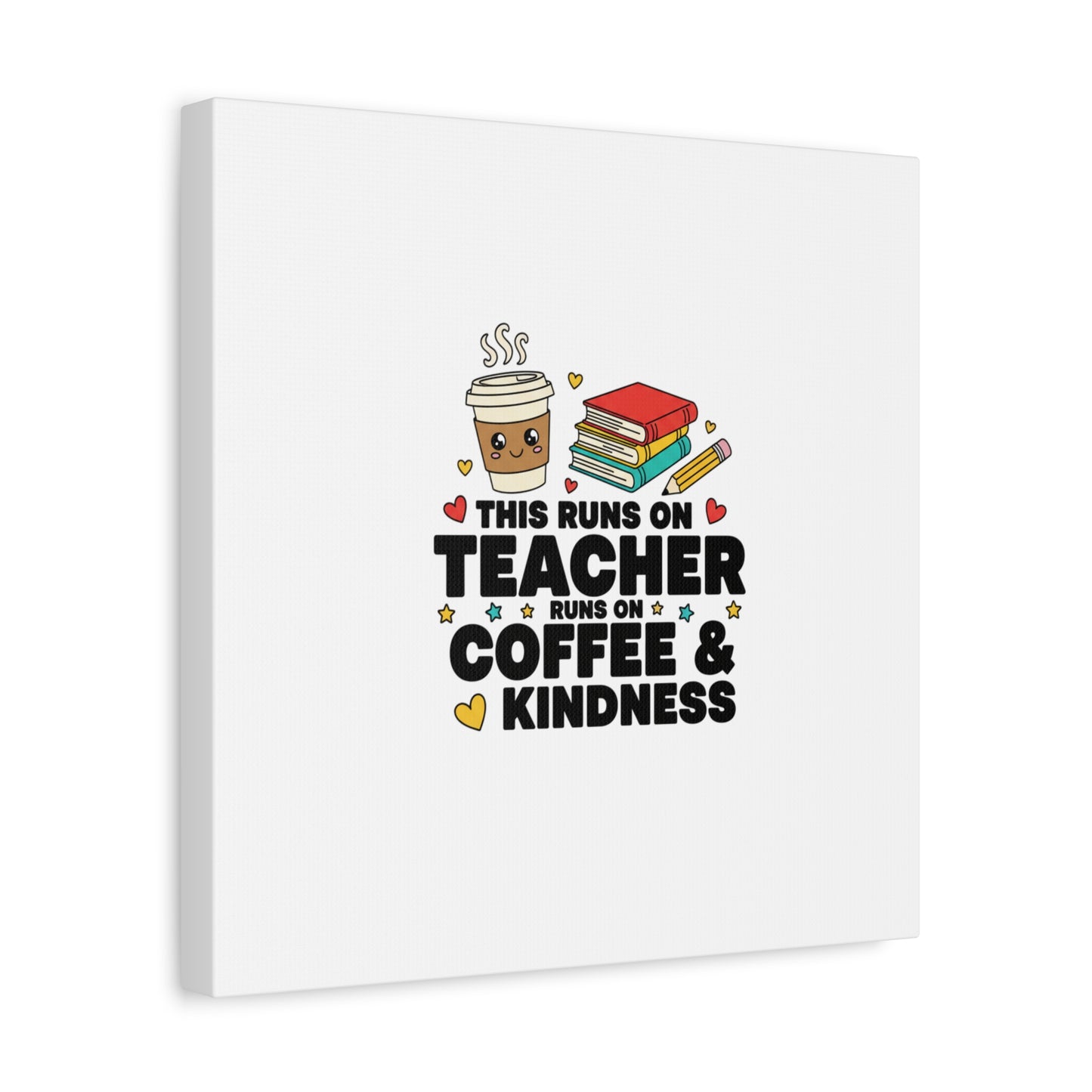 This Runs on Teacher, Coffee & Kindness Canvas | Teacher Appreciation Gifts