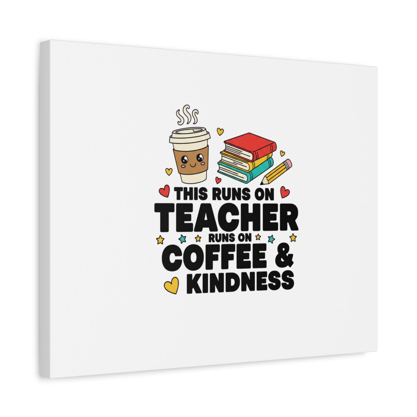 This Runs on Teacher, Coffee & Kindness Canvas | Teacher Appreciation Gifts