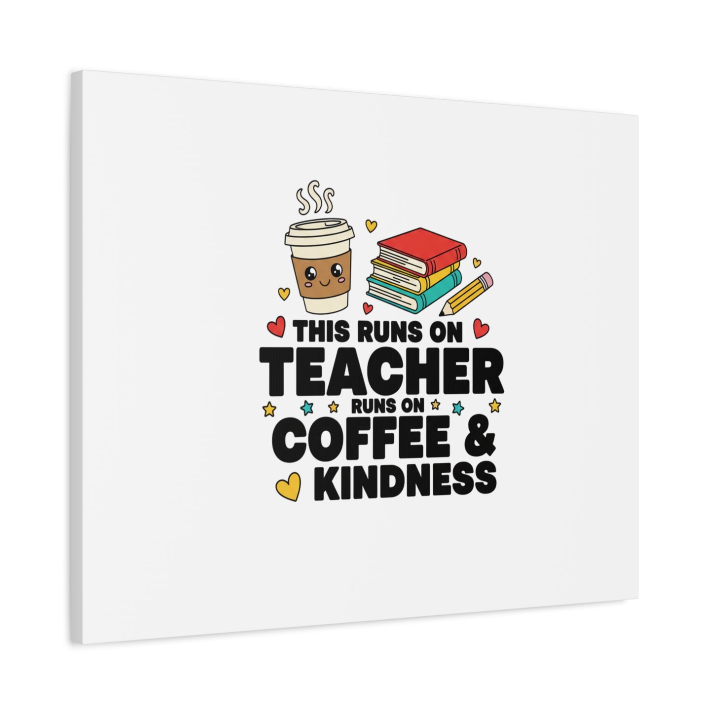 This Runs on Teacher, Coffee & Kindness Canvas | Teacher Appreciation Gifts