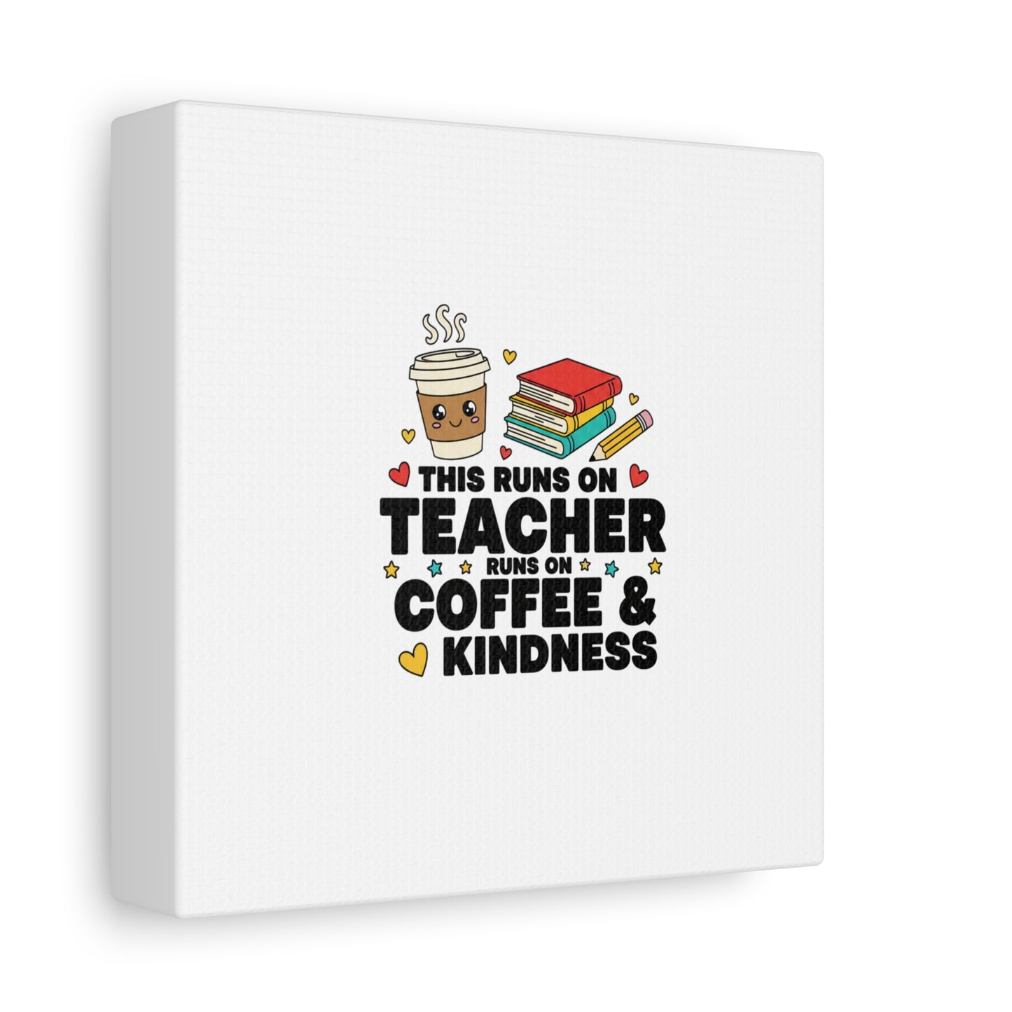 This Runs on Teacher, Coffee & Kindness Canvas | Teacher Appreciation Gifts