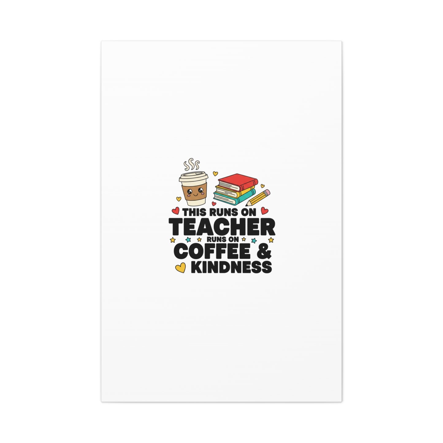 This Runs on Teacher, Coffee & Kindness Canvas | Teacher Appreciation Gifts