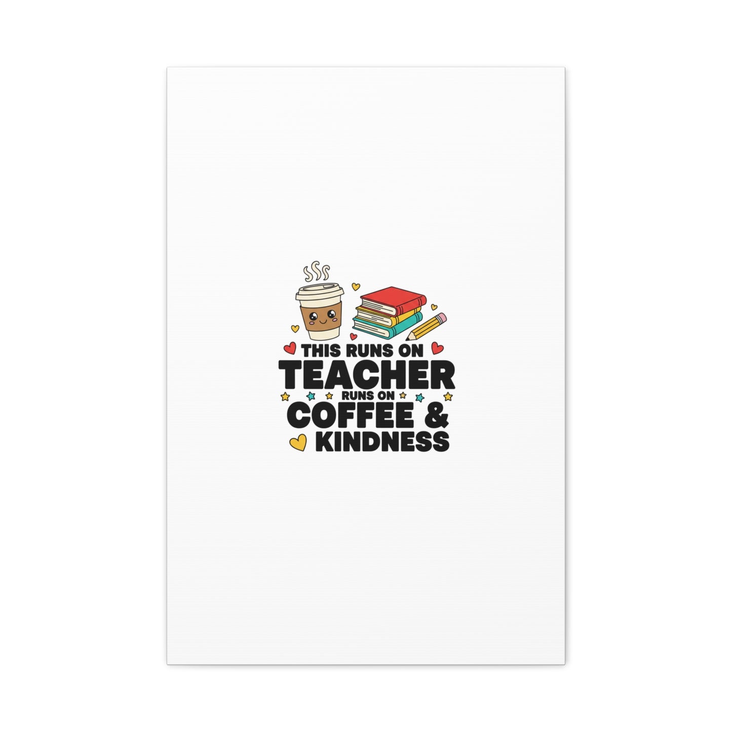 This Runs on Teacher, Coffee & Kindness Canvas | Teacher Appreciation Gifts