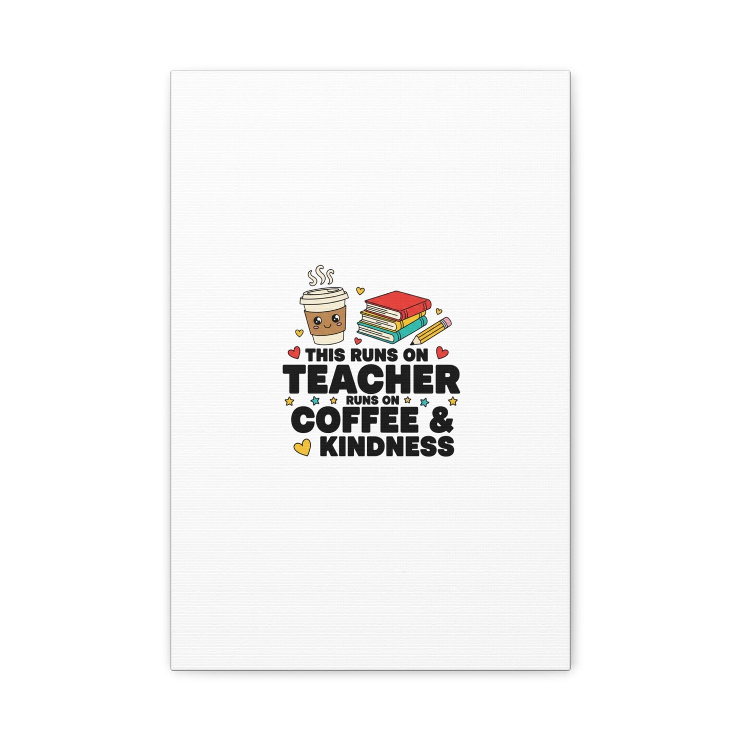 This Runs on Teacher, Coffee & Kindness Canvas | Teacher Appreciation Gifts