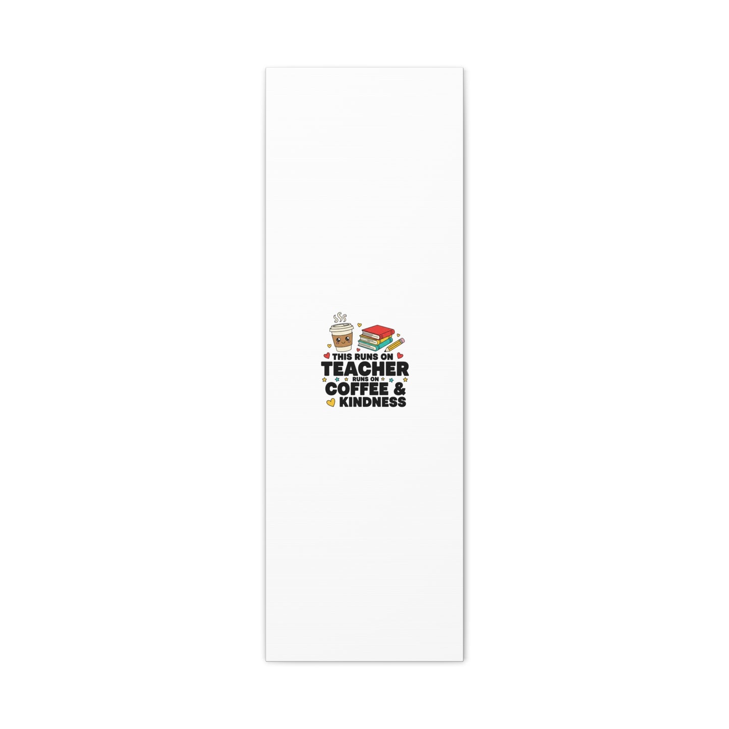 This Runs on Teacher, Coffee & Kindness Canvas | Teacher Appreciation Gifts