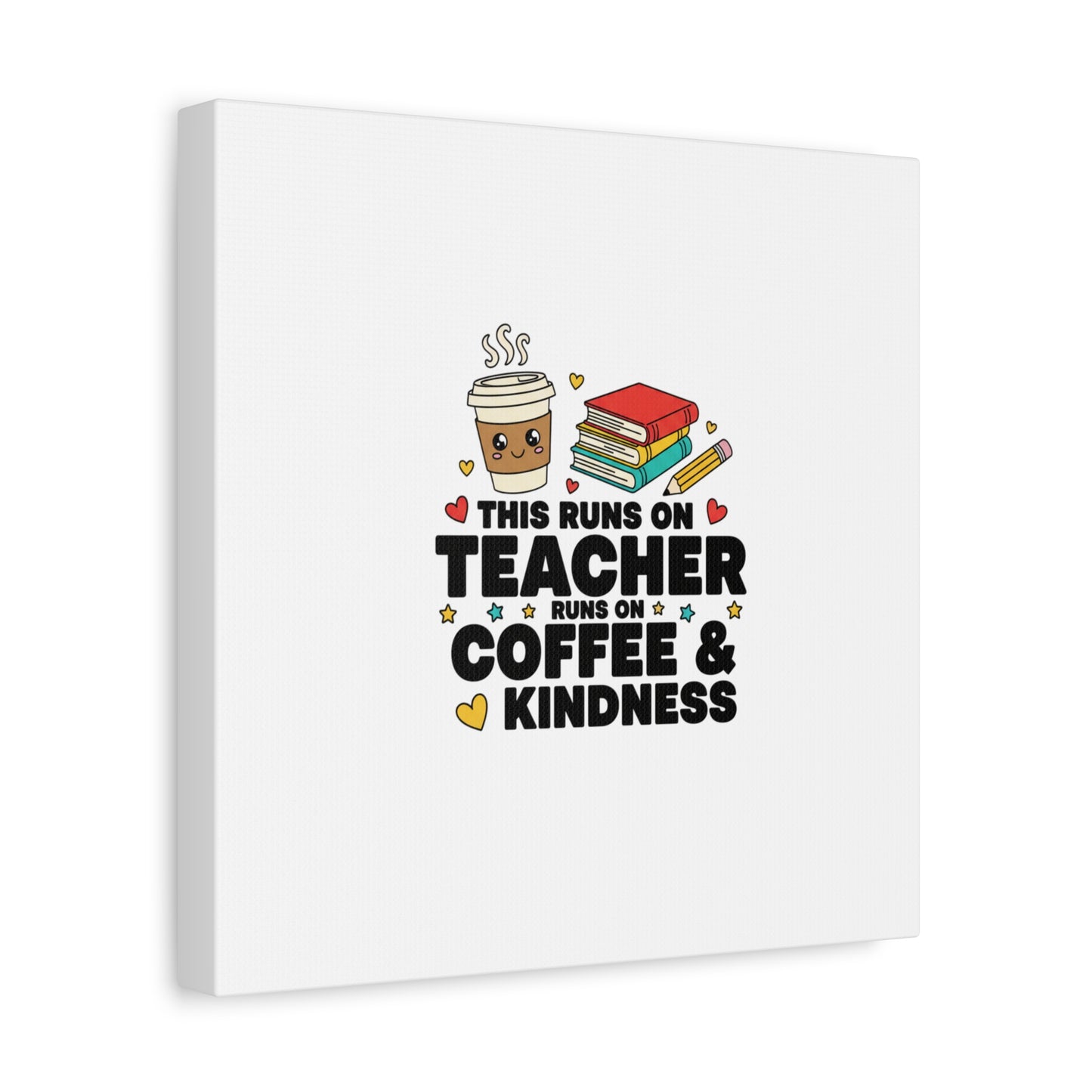 This Runs on Teacher, Coffee & Kindness Canvas | Teacher Appreciation Gifts