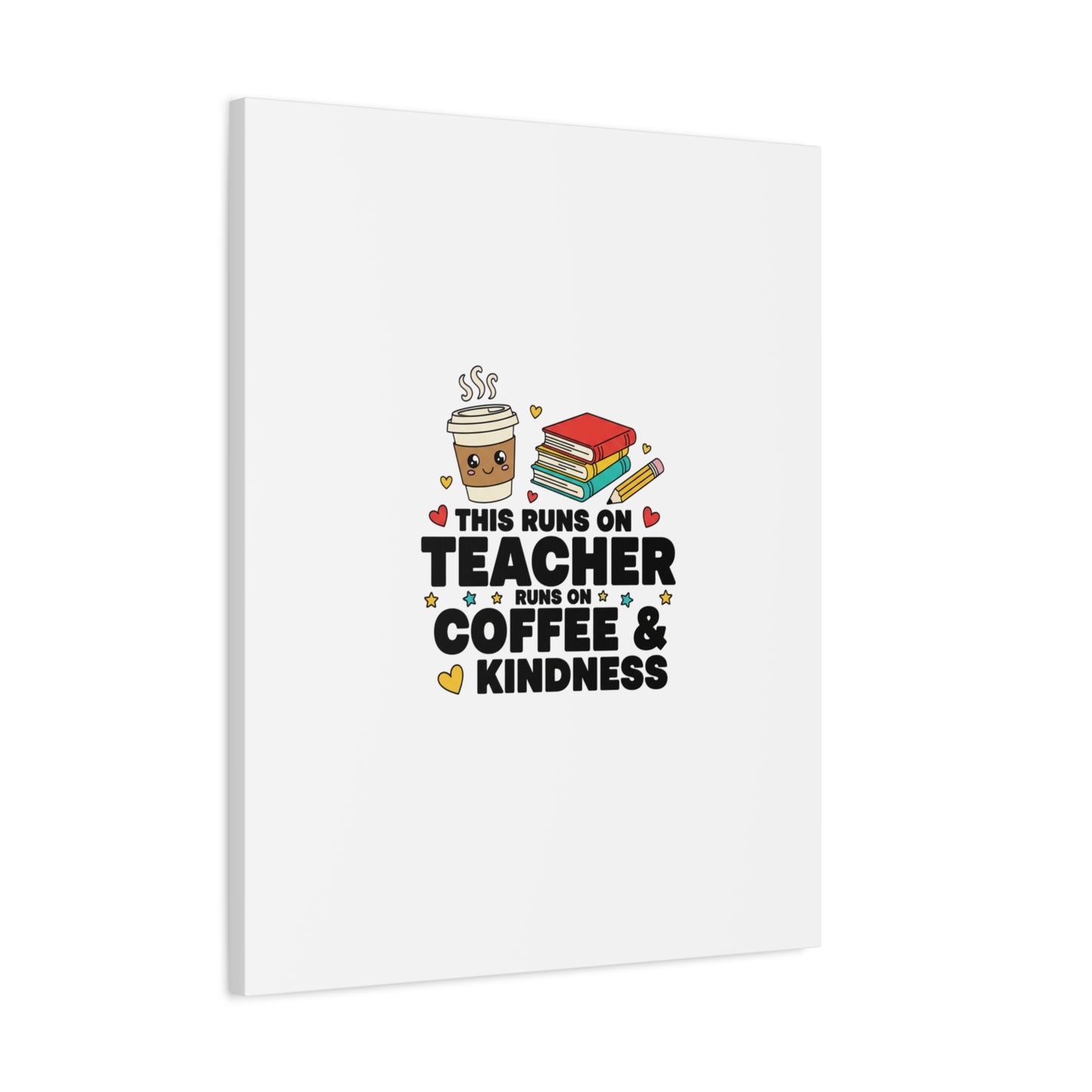 This Runs on Teacher, Coffee & Kindness Canvas | Teacher Appreciation Gifts