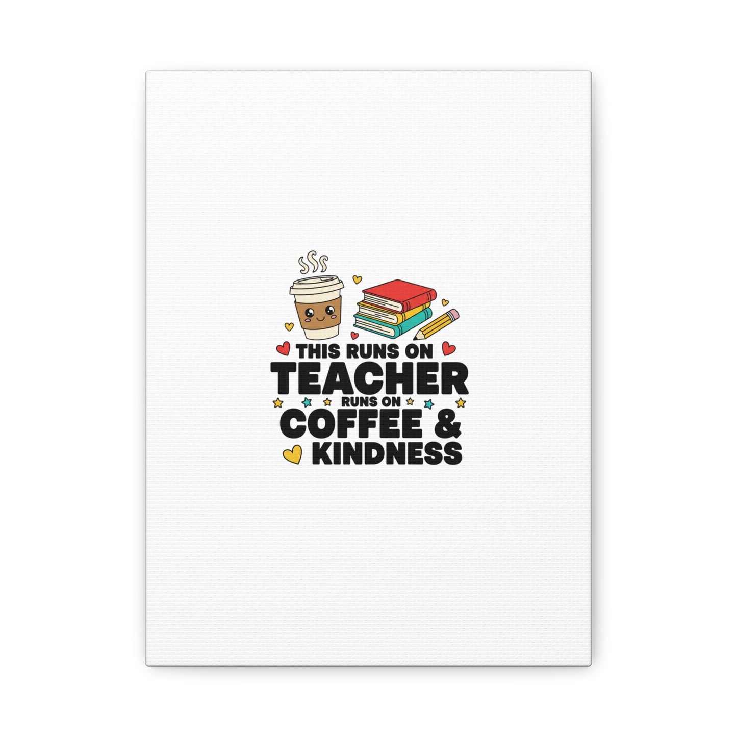 This Runs on Teacher, Coffee & Kindness Canvas | Teacher Appreciation Gifts