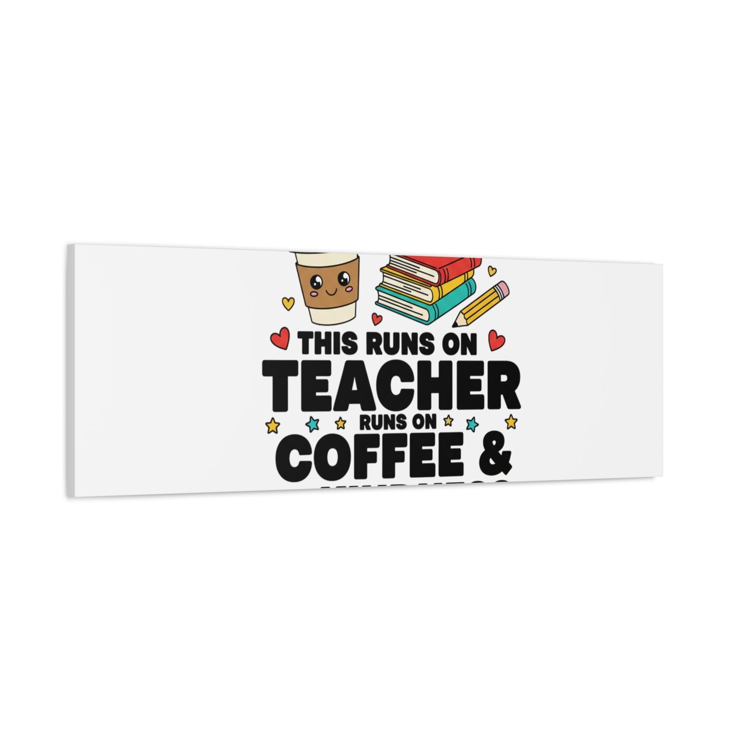 This Runs on Teacher, Coffee & Kindness Canvas | Teacher Appreciation Gifts