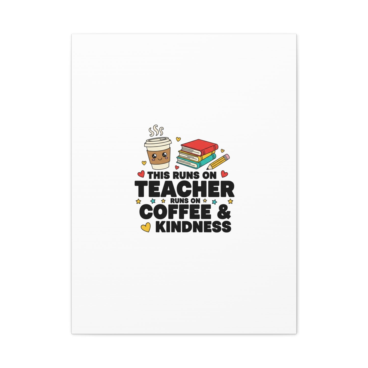 This Runs on Teacher, Coffee & Kindness Canvas | Teacher Appreciation Gifts
