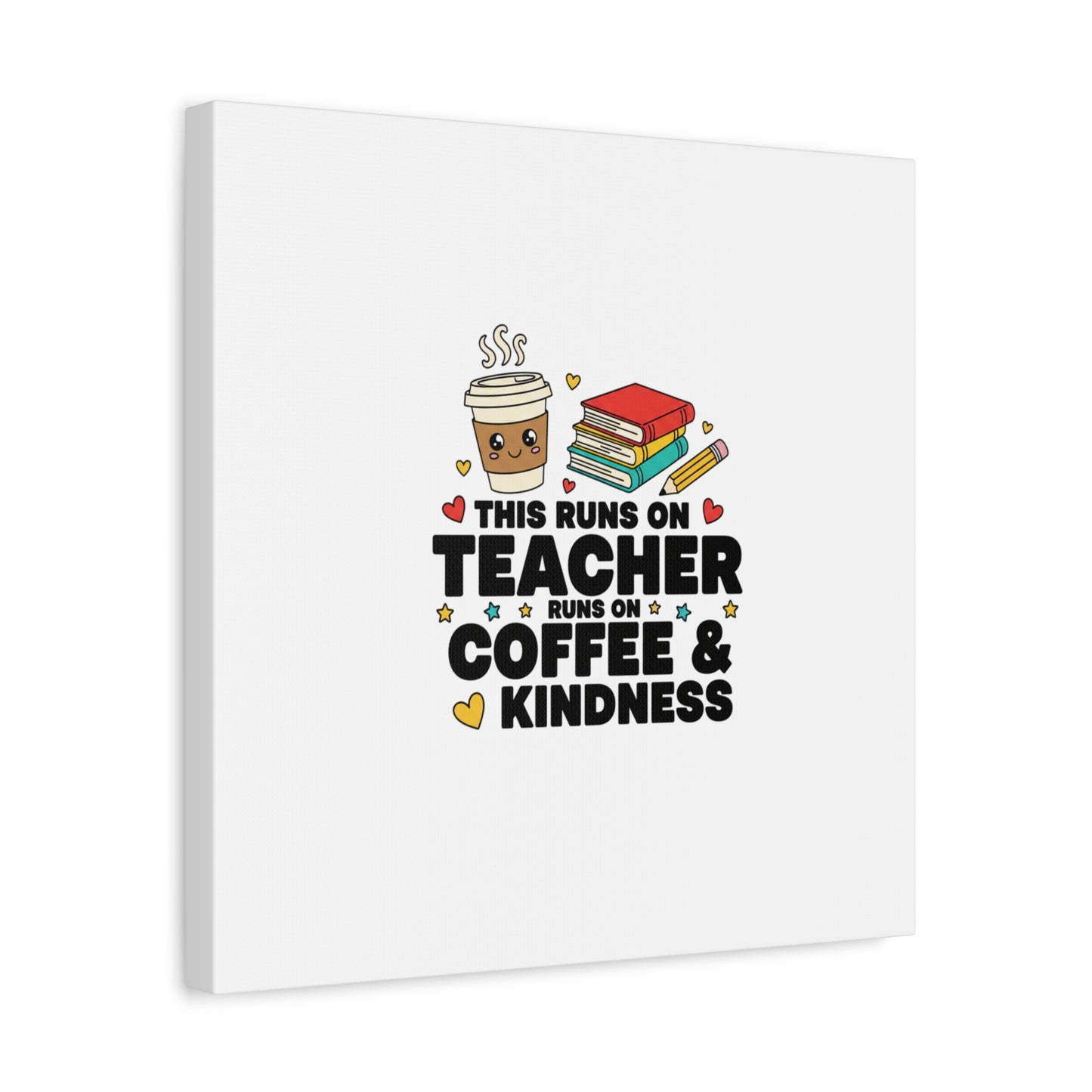 This Runs on Teacher, Coffee & Kindness Canvas | Teacher Appreciation Gifts