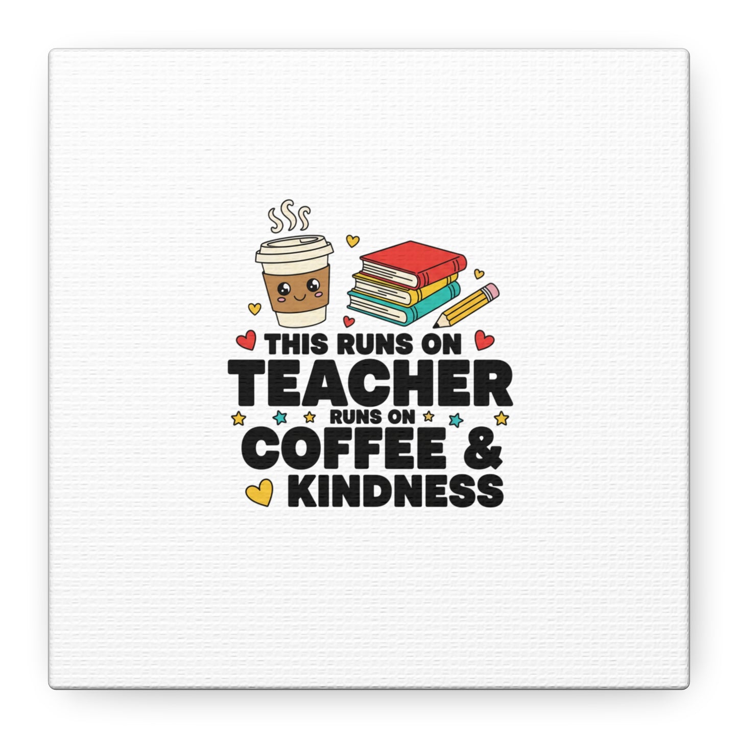 This Runs on Teacher, Coffee & Kindness Canvas | Teacher Appreciation Gifts