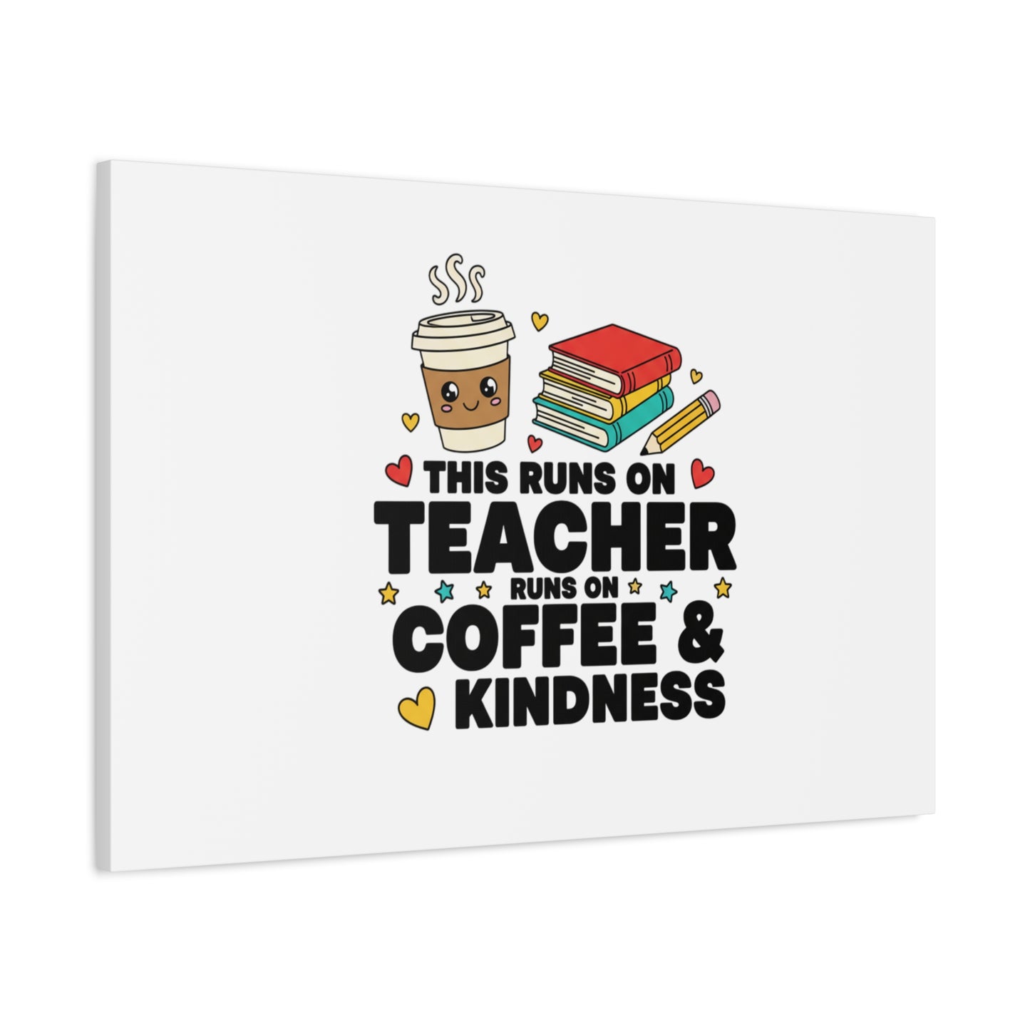 This Runs on Teacher, Coffee & Kindness Canvas | Teacher Appreciation Gifts