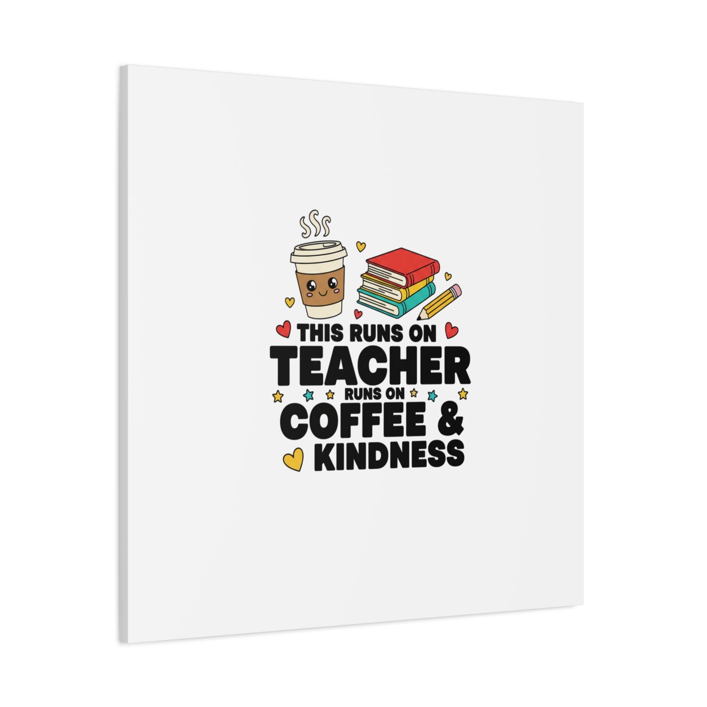This Runs on Teacher, Coffee & Kindness Canvas | Teacher Appreciation Gifts