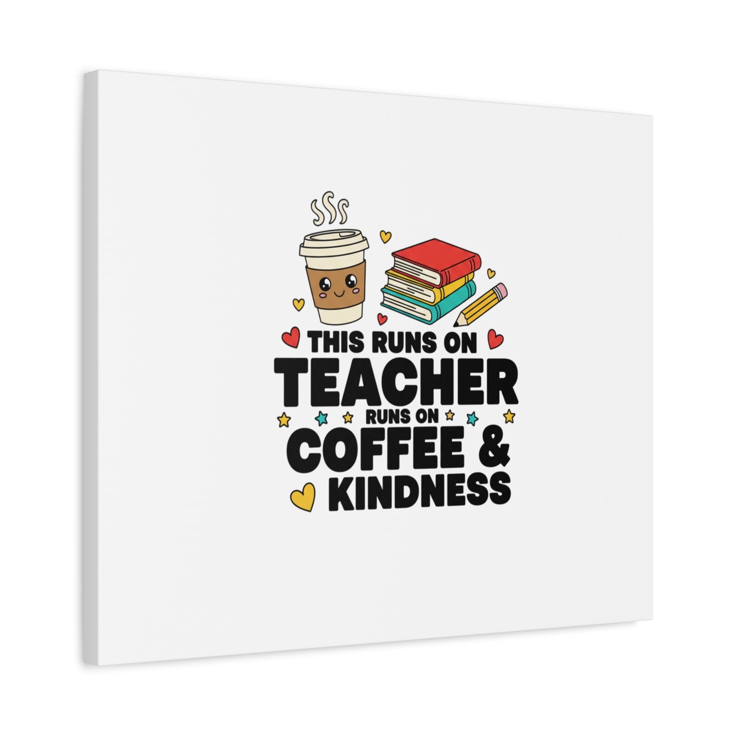 This Runs on Teacher, Coffee & Kindness Canvas | Teacher Appreciation Gifts