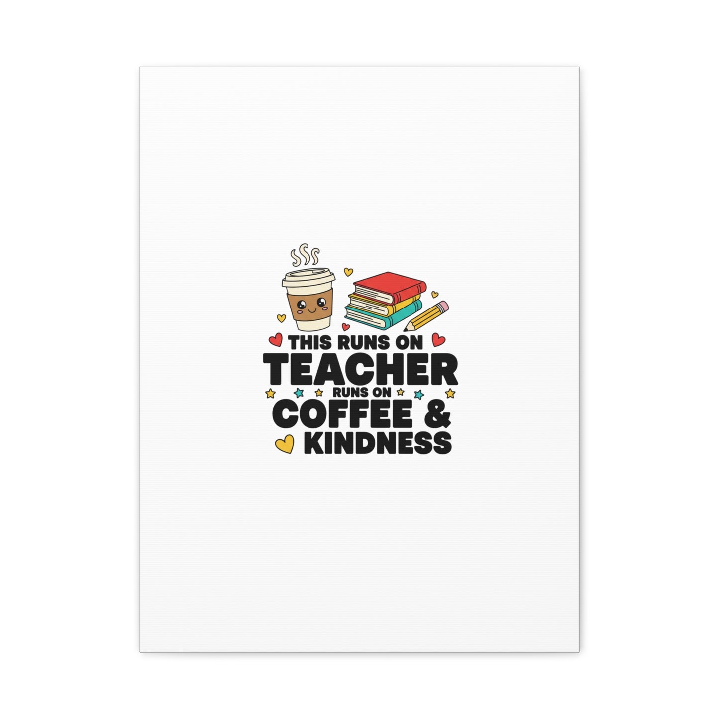 This Runs on Teacher, Coffee & Kindness Canvas | Teacher Appreciation Gifts