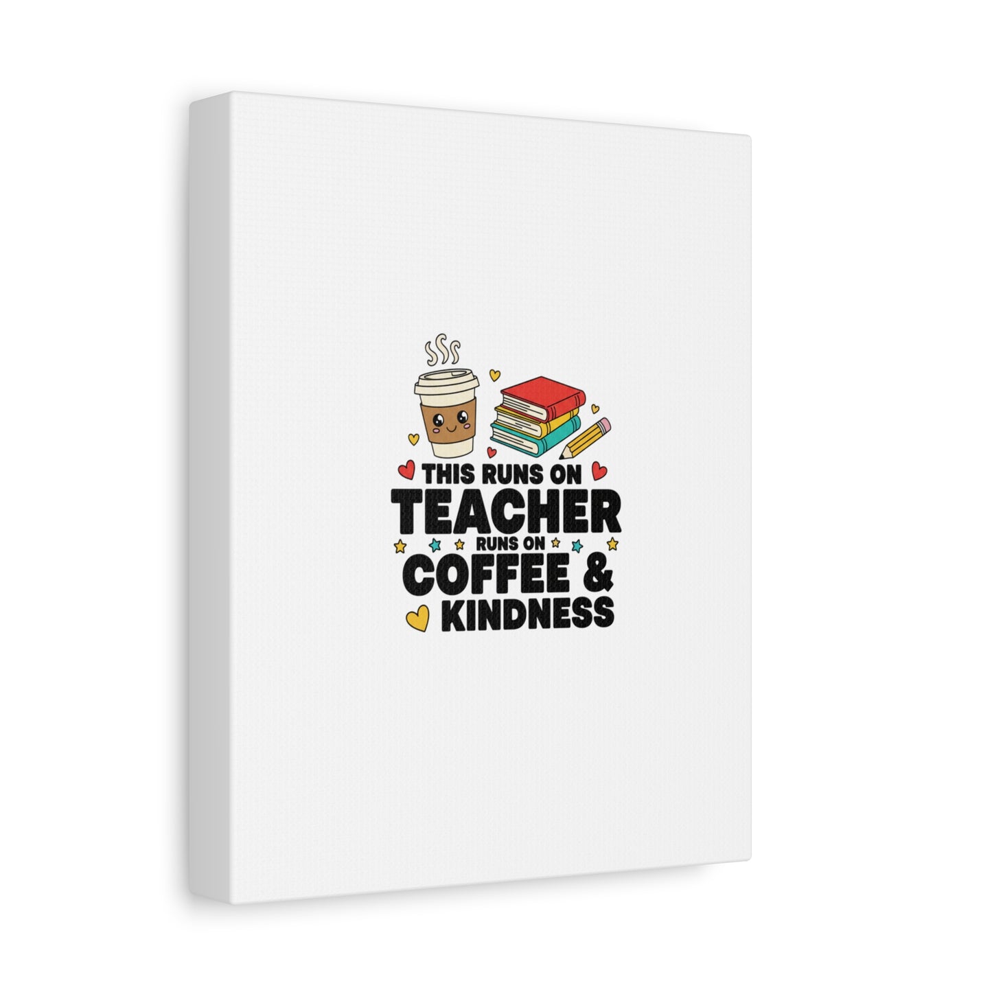 This Runs on Teacher, Coffee & Kindness Canvas | Teacher Appreciation Gifts