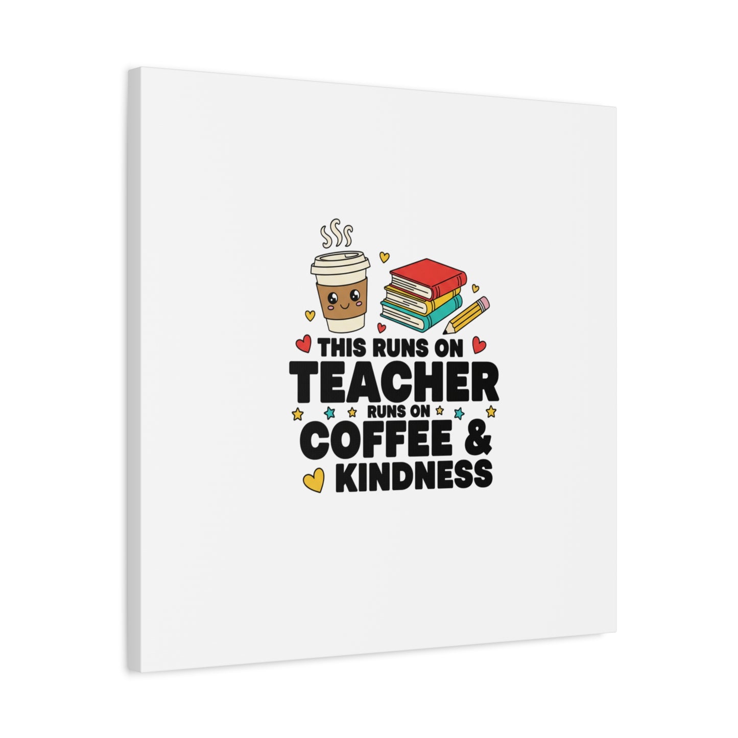 This Runs on Teacher, Coffee & Kindness Canvas | Teacher Appreciation Gifts
