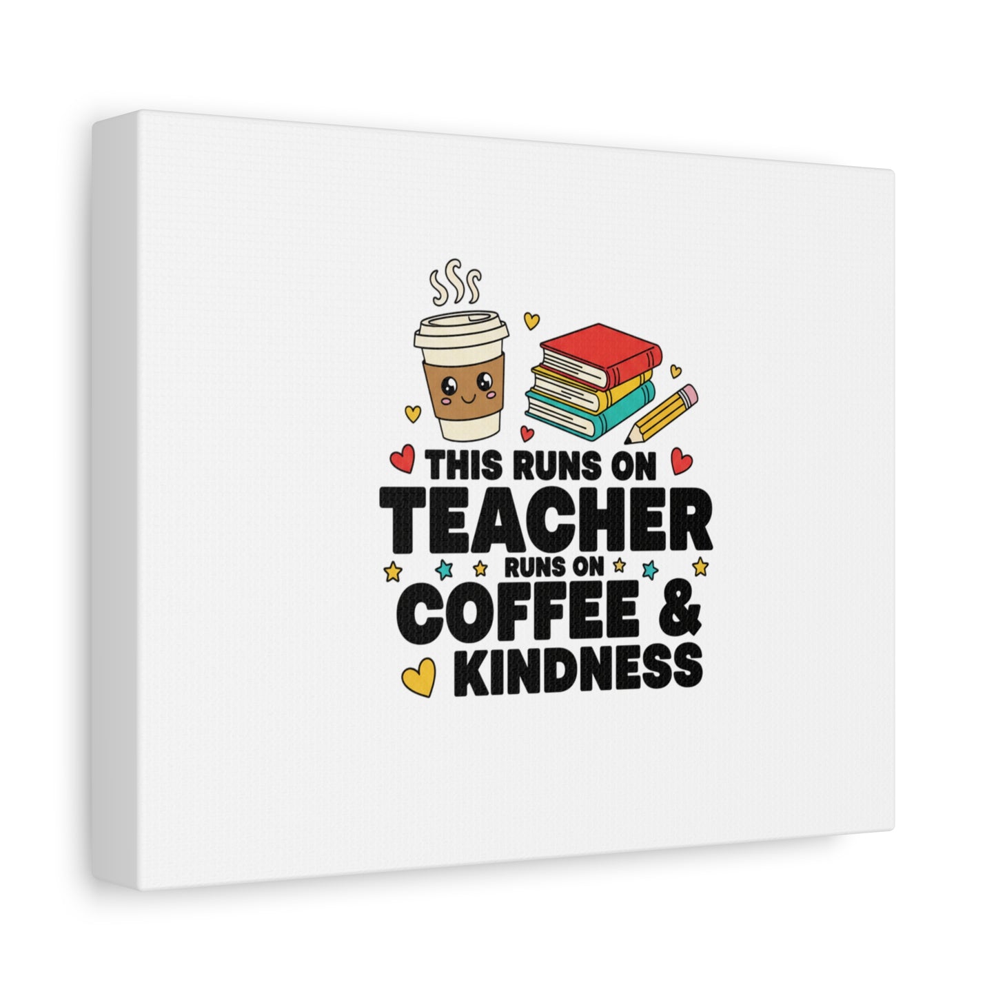 This Runs on Teacher, Coffee & Kindness Canvas | Teacher Appreciation Gifts