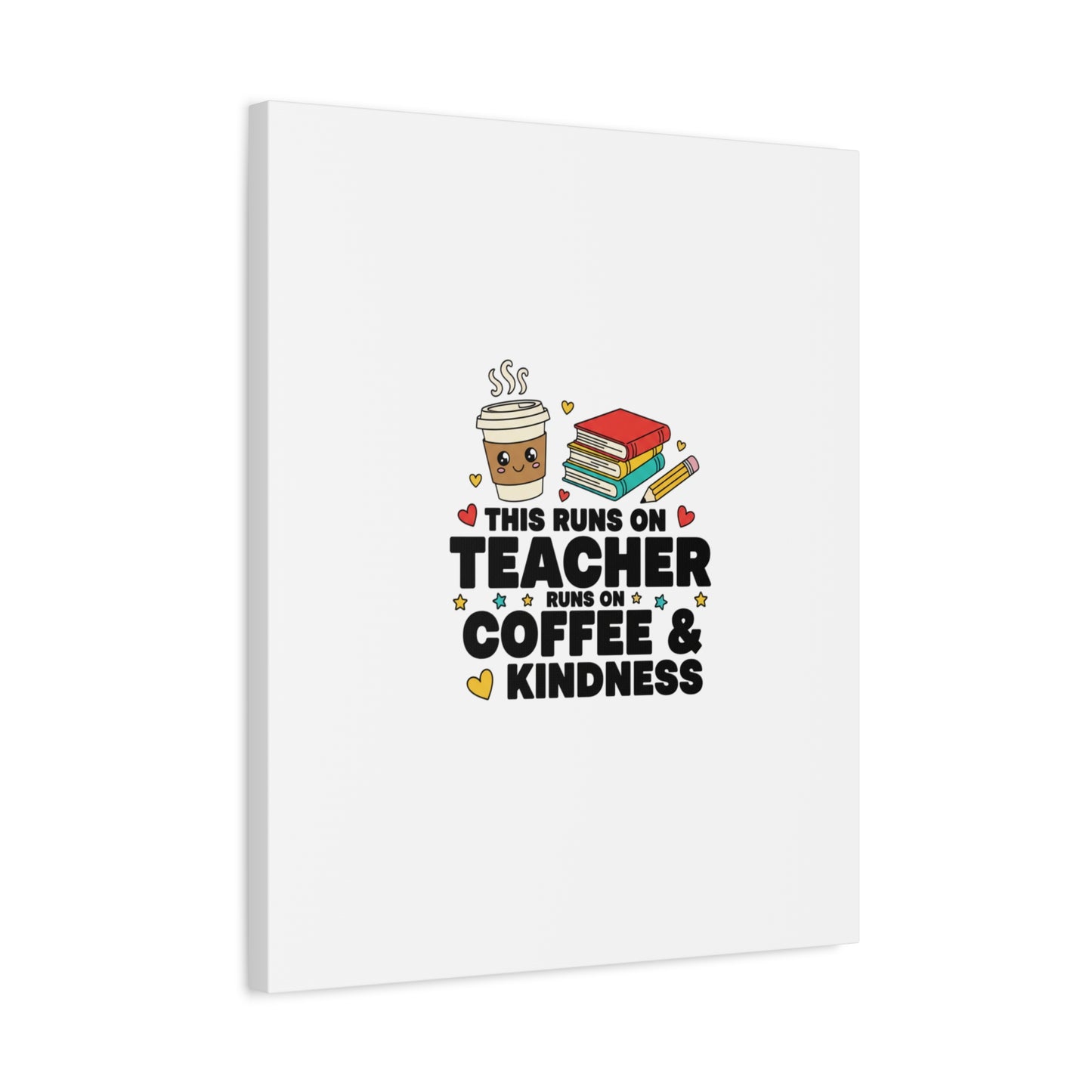 This Runs on Teacher, Coffee & Kindness Canvas | Teacher Appreciation Gifts