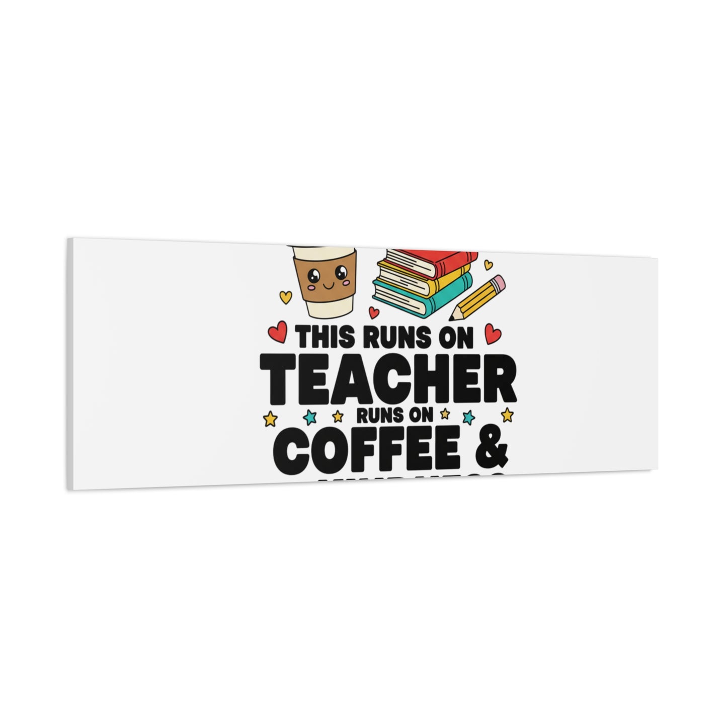 This Runs on Teacher, Coffee & Kindness Canvas | Teacher Appreciation Gifts