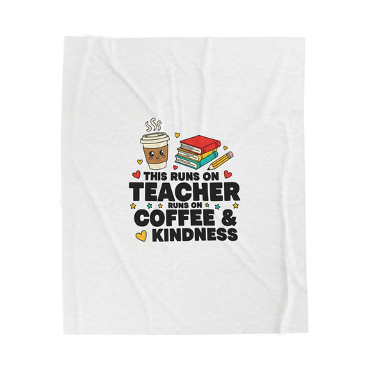 This Runs On Teacher Coffee & Kindness Velveteen Plush Blanket | Teacher Appreciation