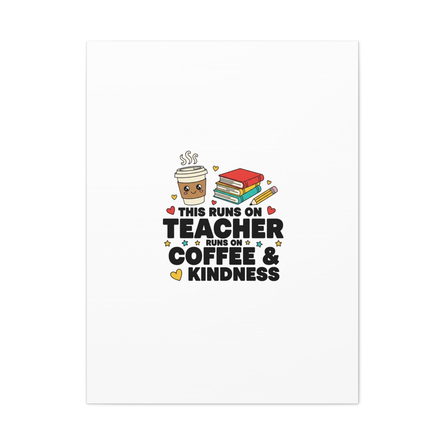 This Runs on Teacher, Coffee & Kindness Canvas | Teacher Appreciation Gifts