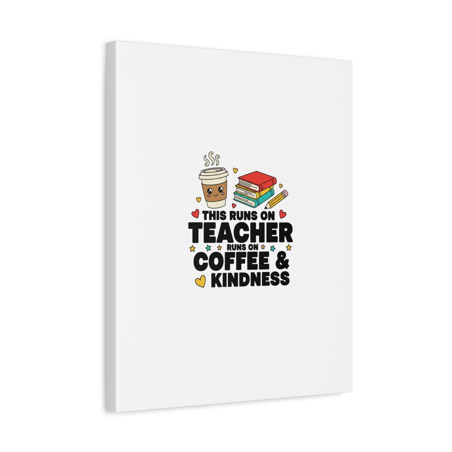 This Runs on Teacher, Coffee & Kindness Canvas | Teacher Appreciation Gifts