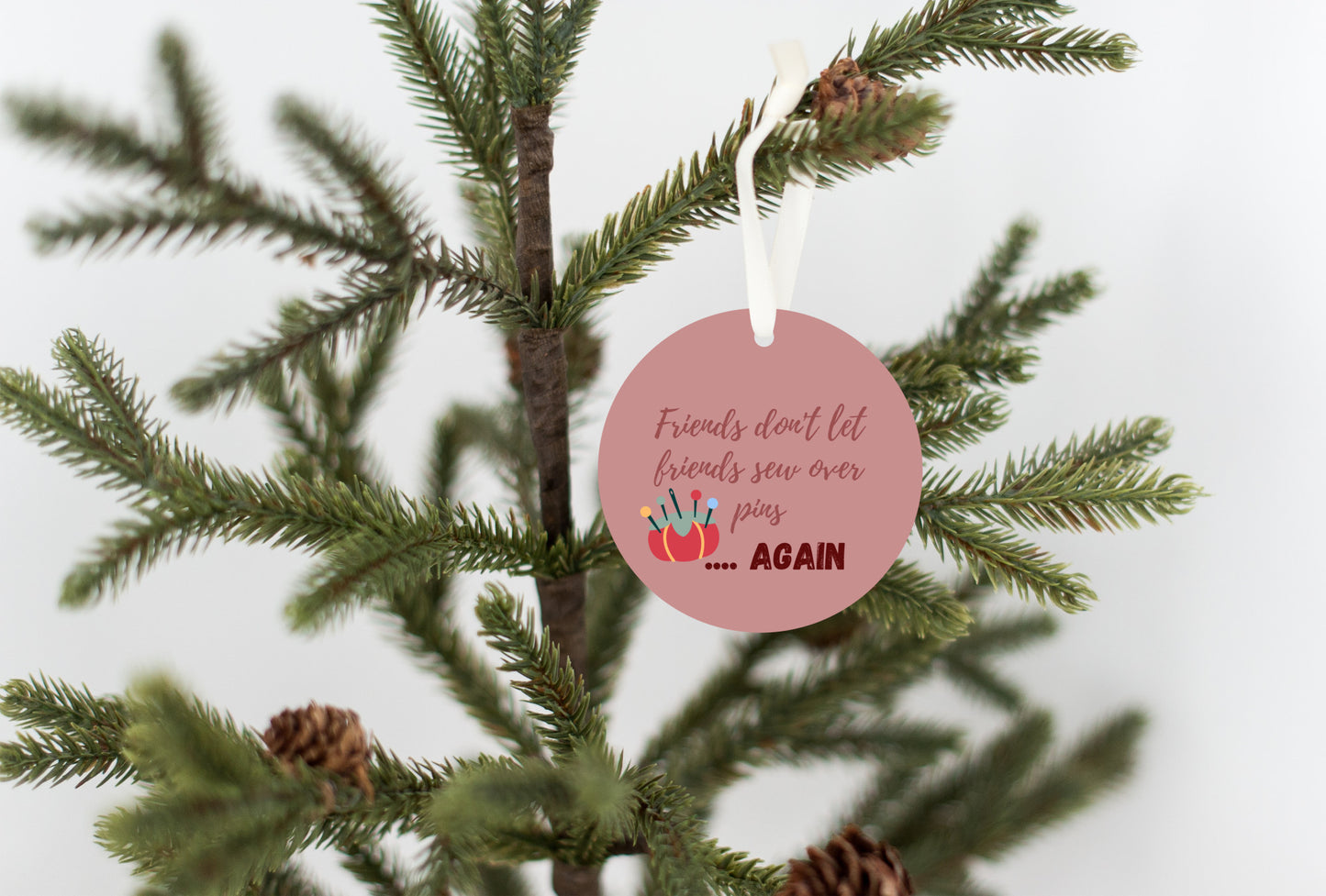 Friends Don't Let Friends Sew Over Pins Ornament - Get 30% Off When You Buy 10 or More