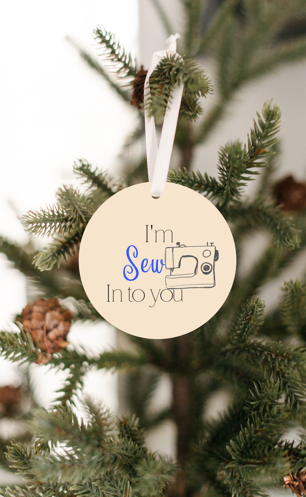 I'm Sew In To You Ornament - Get 30% Off When You Buy 10 or More