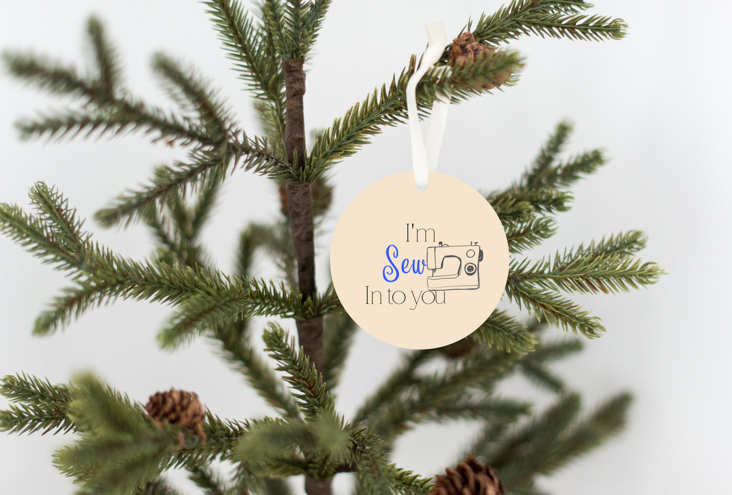 I'm Sew In To You Ornament - Get 30% Off When You Buy 10 or More