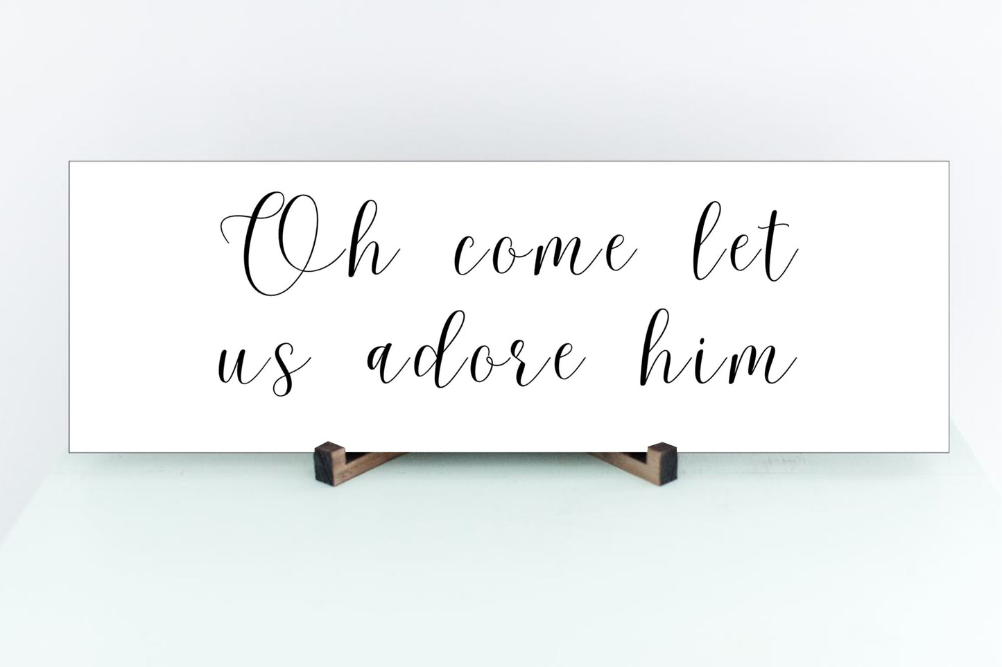 Oh Come Let Us Adore Him Sign