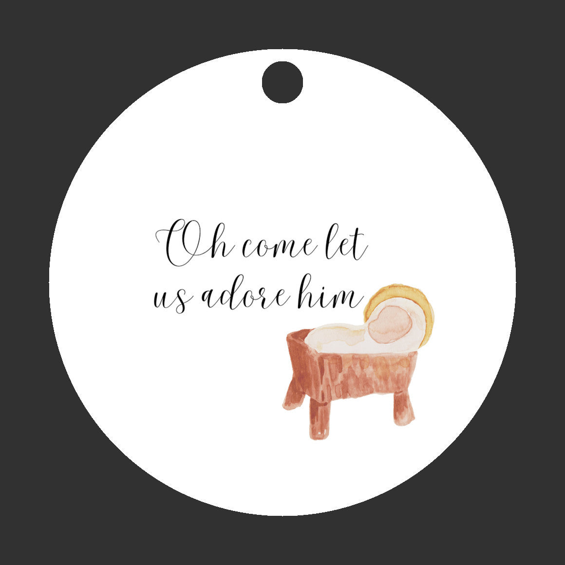 Oh Come Let Us Adore Him Ornament- Get 30% Off When You Buy 10 or More