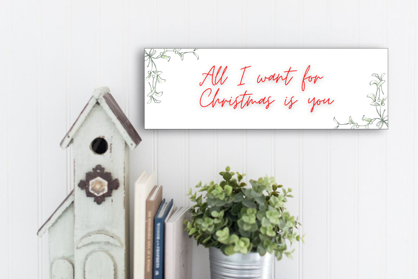 All I Want For Christmas is You 15x5 MDF Sign