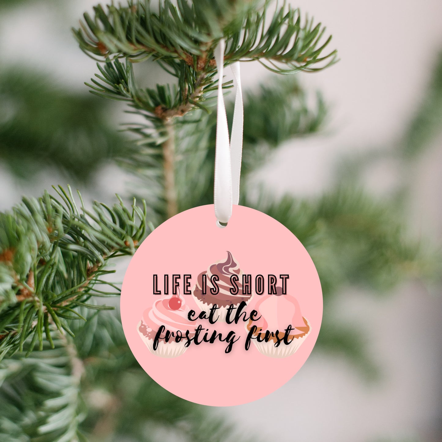 Life is Short, Eat the Frosting First Ornament - Get 30% Off When You Buy 10 or More