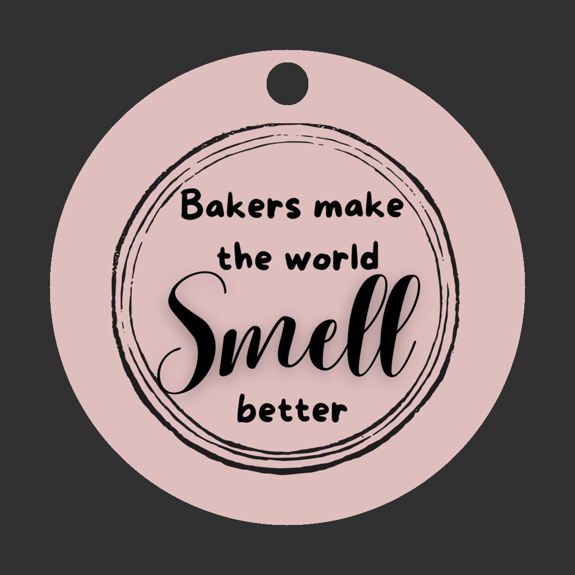 Bakers Make the World Smell Better Ornament- Get 30% Off When You Get 10 or More!