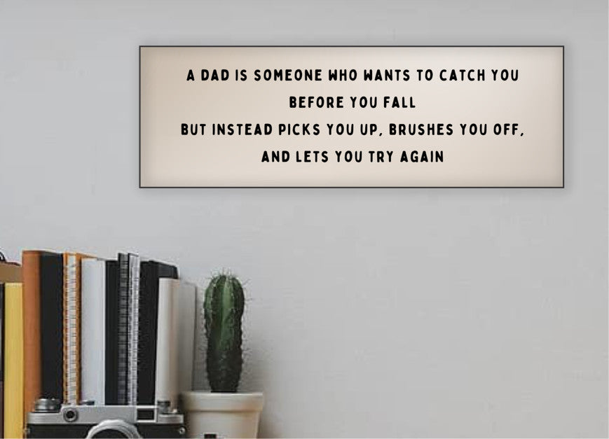 A Dad is Someone Who MDF Sign