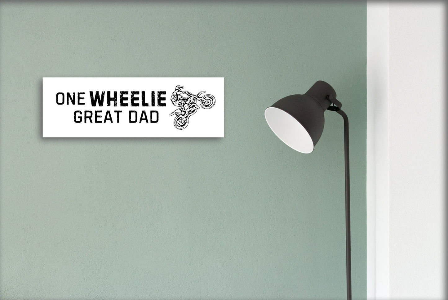 One Wheelie Great Dad MDF Sign