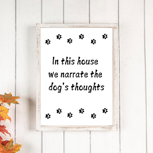 In this house we narrate the dog's thoughts print