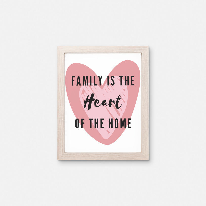 Family is the Heart of the Home 8x10 Print