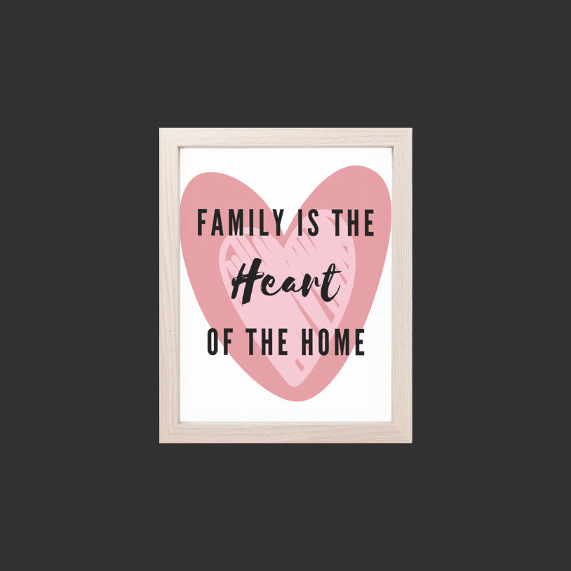 Family is the Heart of the Home 8x10 Print