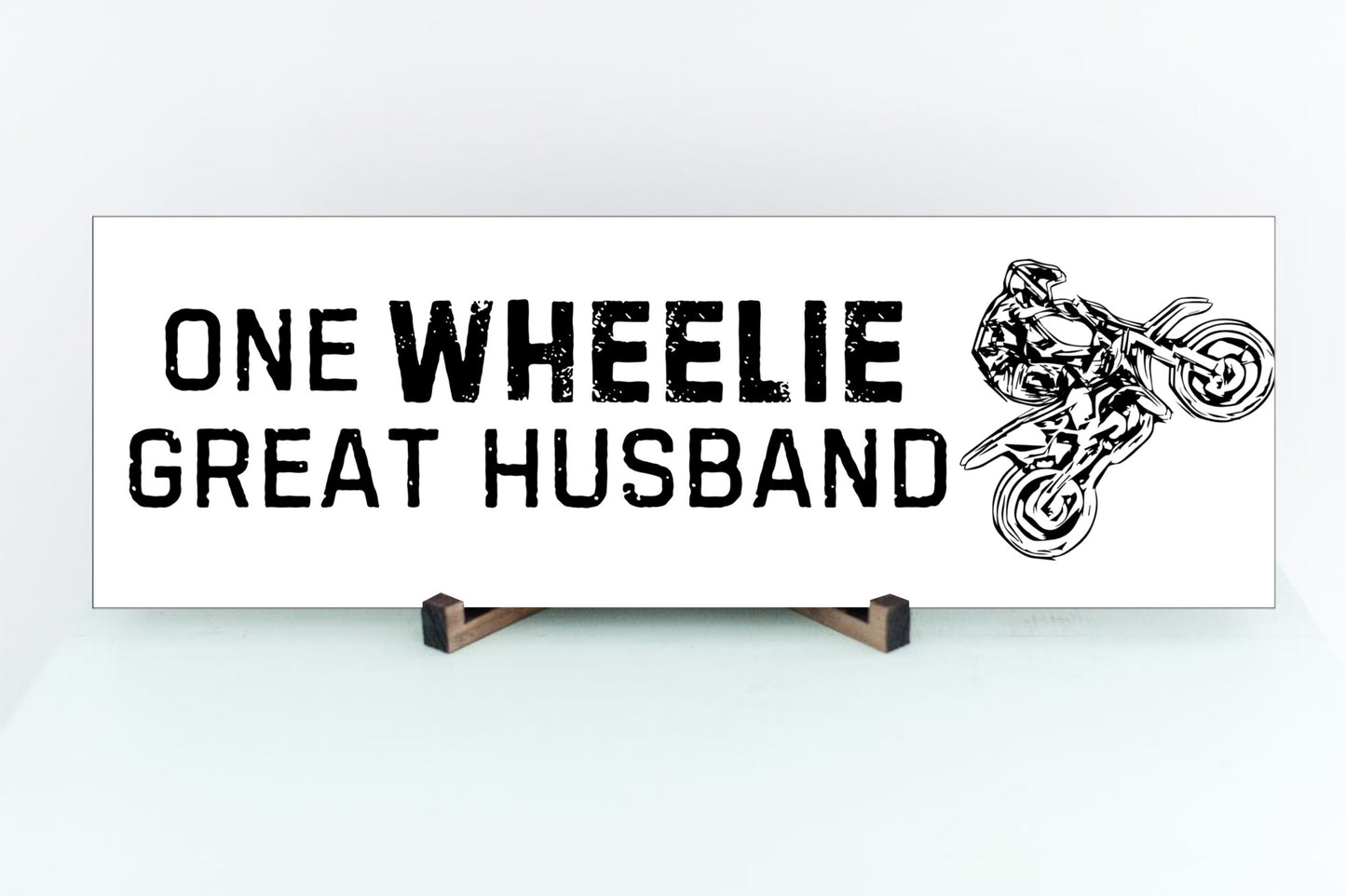 One Wheelie Great Husband Sign