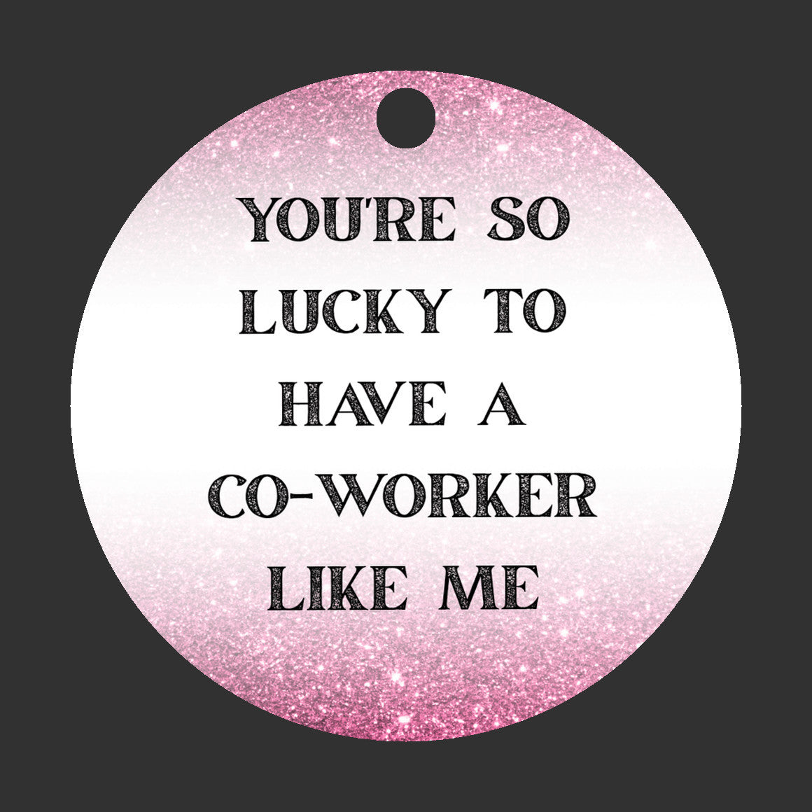 Funny Coworker Gift • Small Round Christmas Ornament • “You’re So Lucky to Have a Coworker Like Me” • Office Holiday Gift • Secret Santa Present