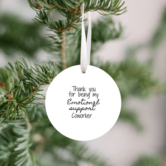 Thank You for Being My Emotional Support Coworker Ornament • Funny Office Gift • Work Bestie Christmas Ornament • Coworker Appreciation Ornament • Made in USA